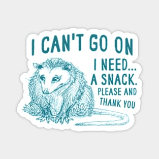 I Can't Go On, Possum T Shirt, Weird Opossum T Shirt, Meme T Shirt, Trash Panda T Shirt, Unisex Magnet