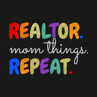 Realtor Mom Things Repeat T-Shirt