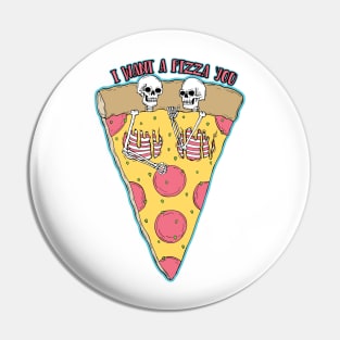 I Want A Pizza You Pin