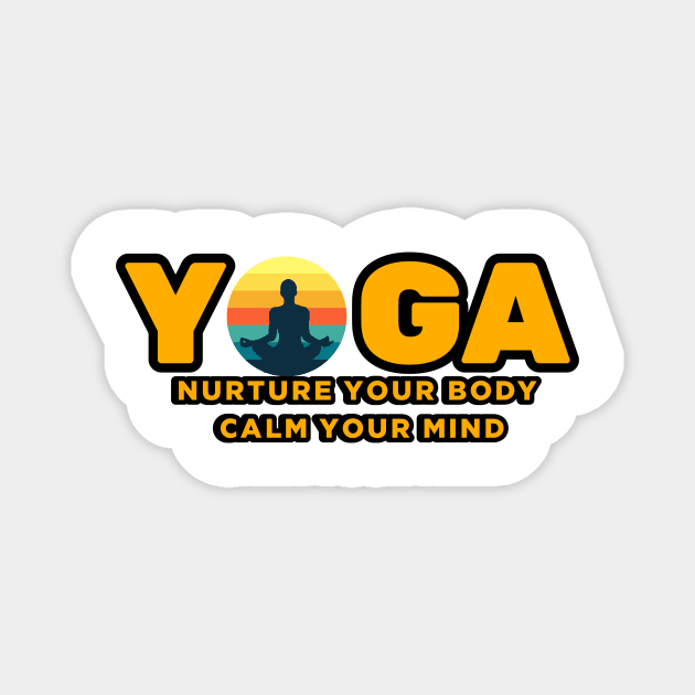 Yoga Nurture Your Body Calm Your Mind Magnet by Quotigner