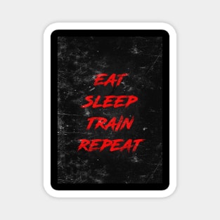 Eat sleep train repeat Magnet