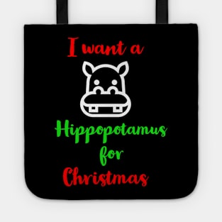 I Want A Hippopotamus For Christmas Tote