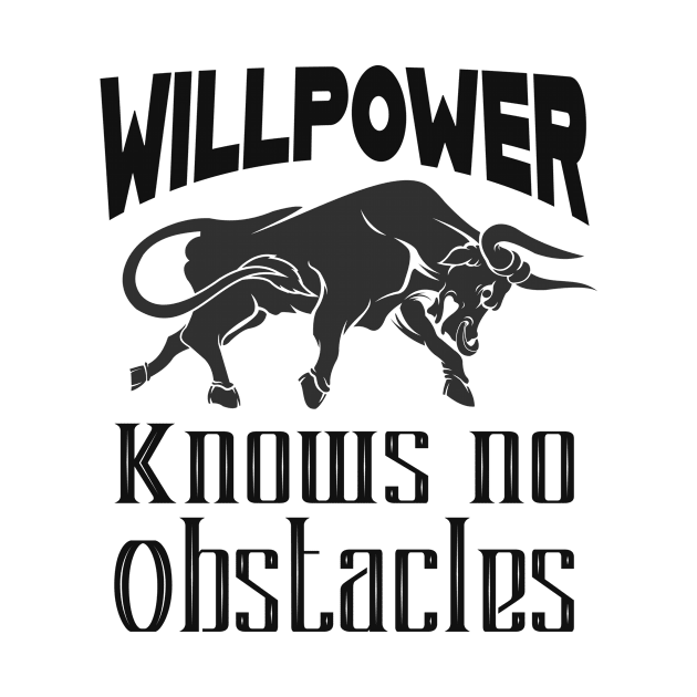 Willpower Motivating Saying by Foxxy Merch