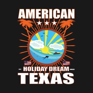 American holiday Dream Texas Design T-Shirt