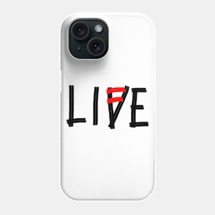 Live life Phone Case