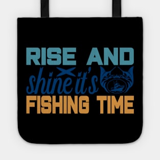 rise and shine it's fishing time Tote