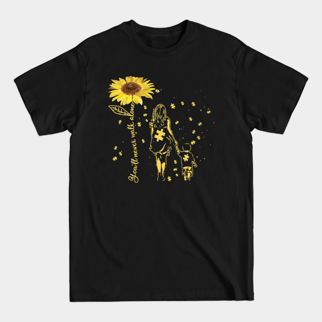 Disover Sunflower You’ll Never Walk Alone Autism Awareness Gift - Autism Awareness - T-Shirt