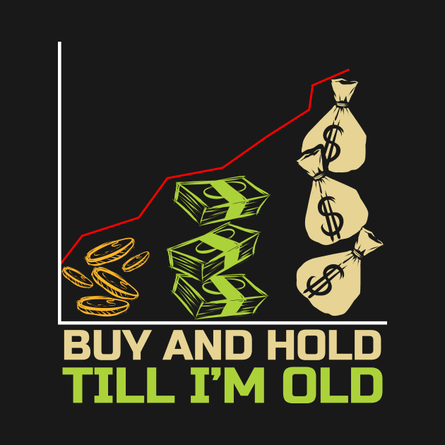 Stock Market - Buy and Hold Till I'm Old - The by SinBle