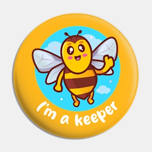 I'm a keeper honeybee (on dark colors) Pin