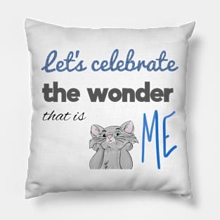 The Wonder That Is ME Pillow