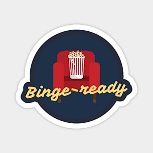 Binge Ready Magnet