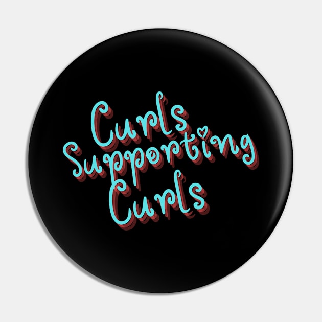 Curls Supporting Curls v7 Pin by Just In Tee Shirts