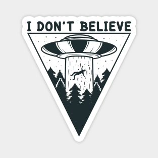 UFO I Don't Believe Magnet