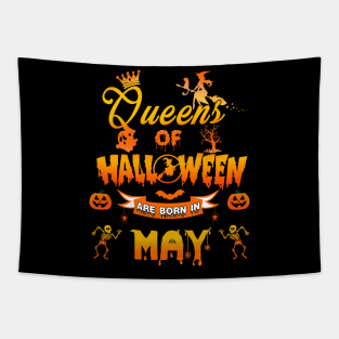 Queen of halloween are born in May tshirt birthday for woman funny gift t-shirt Tapestry