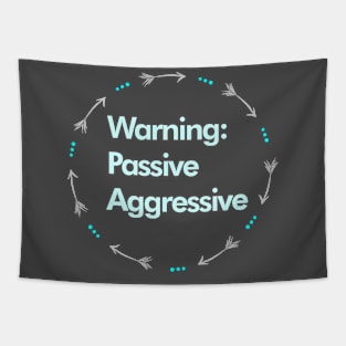 Warning: Passive Aggressive Tapestry