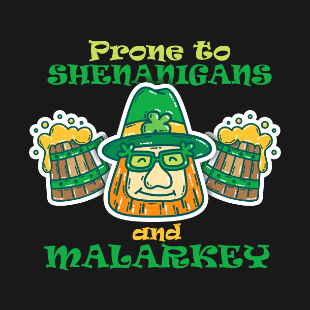 prone to shenanigans and malarkey funny by BNT-Store