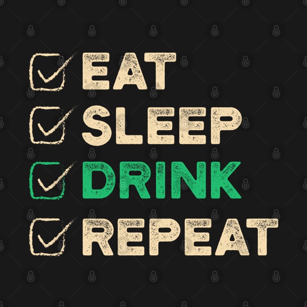 Eat Sleep Drink Repeat - Funny Retro Beer Lover Gift by clickbong12