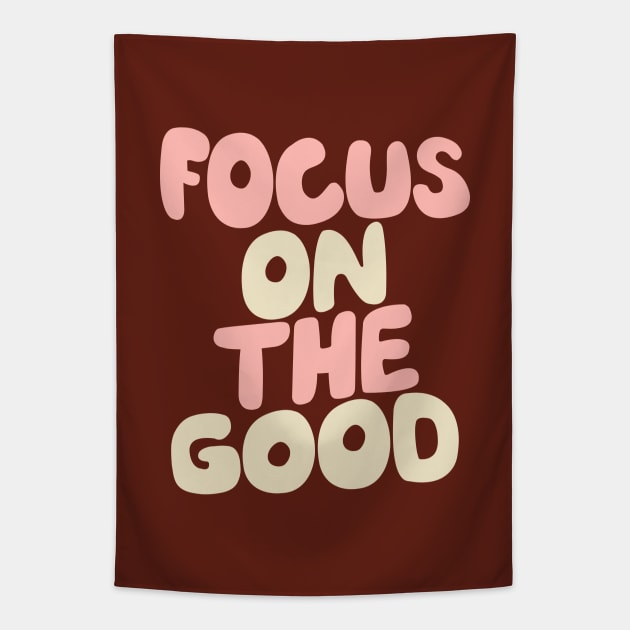 Focus on The Good by The Motivated Type in Persian Plum, Cherry Blossom Pink and Dairy Cream Tapestry by MotivatedType