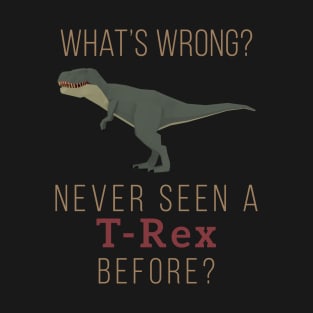 Low Poly T-Rex What's wrong? Never seen a T-Rex before? T-Shirt