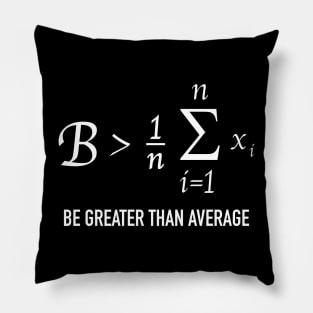 Funny Math Be Greater Than Average Pillow