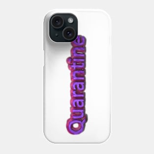 quarantine Phone Case