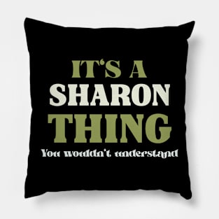 It's a Sharon Thing You Wouldn't Understand Pillow