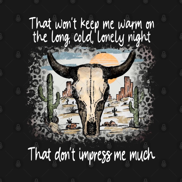 That Won't Keep Me Warm On The Long, Cold, Lonely Night That Don't Impress Me Much Bull Cactus by Monster Gaming