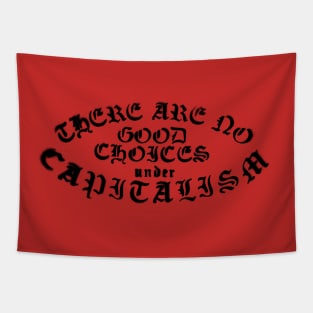 No Good Choices Under Capitalism Tapestry