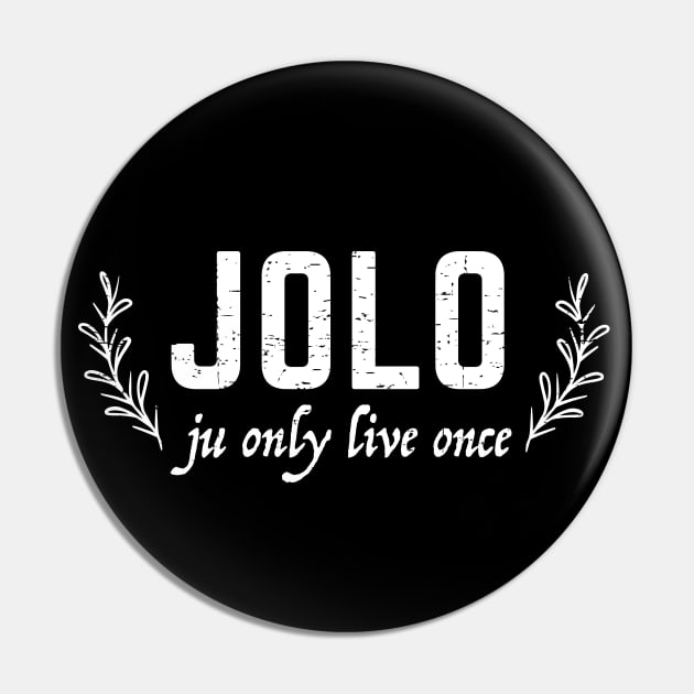 JOLO ju only live once Pin by verde