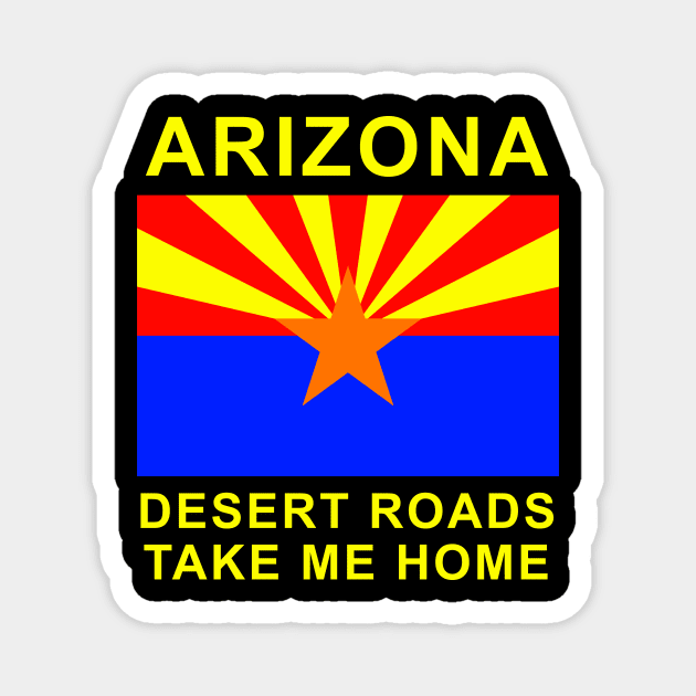 Arizona, the Southwest Grand Canyon State, full of Sun and Saguaro cactus, desert roads, hiking, camping graphic t-shirt Magnet by Cat In Orbit ®