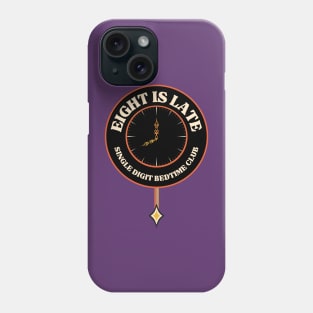 Single Digit Bedtime Club: Eight is Late! Phone Case