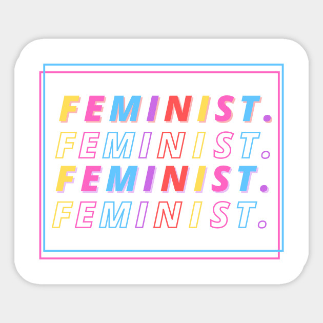Feminist - Girl Power Design - Womens Rights - Sticker
