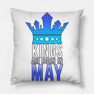 Kings are born in May Pillow