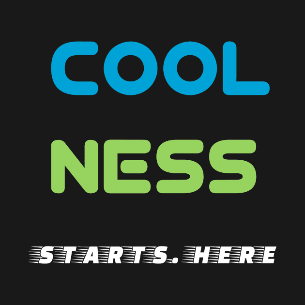 Coolness Starts Here! by weshalldude