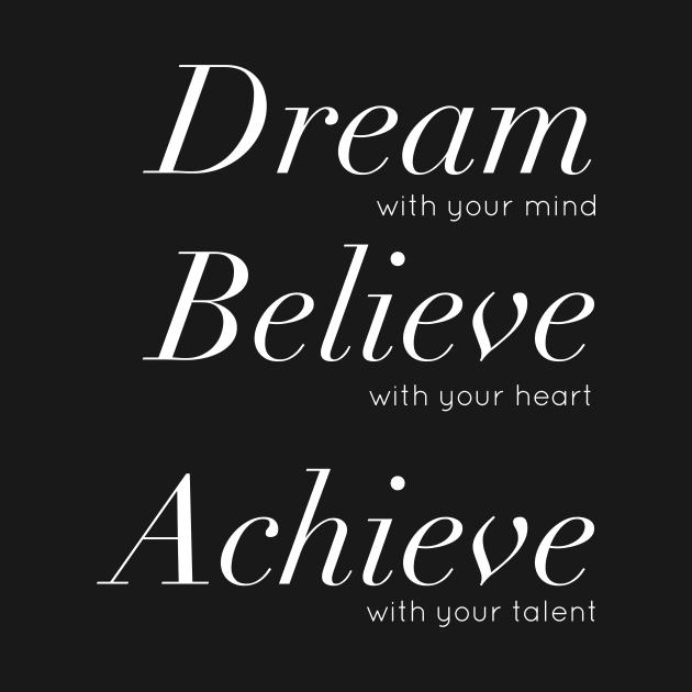 Dream Believe Achieve Motivational Message by CoastalDesignStudios