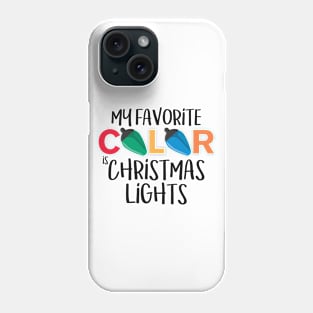 My Favorite Color is Christmas Lights Phone Case