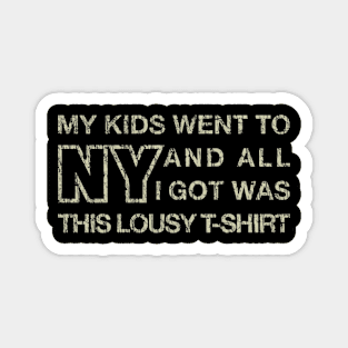 My Kids Went To NY And All I Got Was This... 1992 Magnet