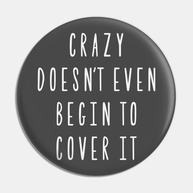 Crazy doesn't even begin to cover it Pin by FontfulDesigns