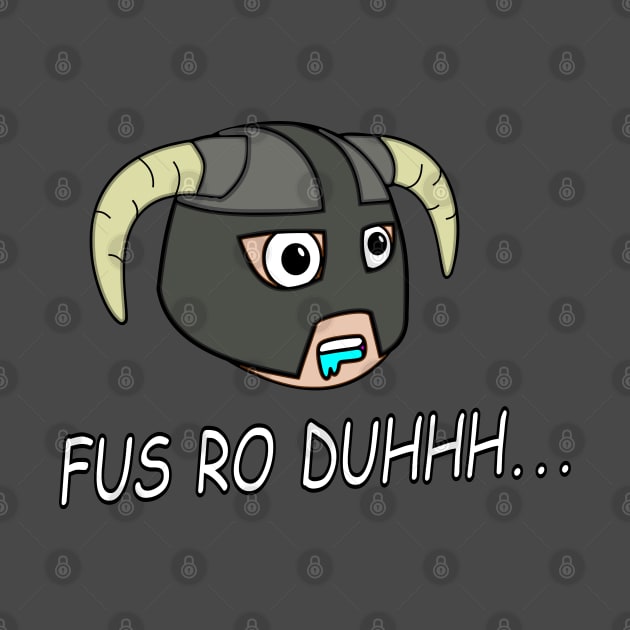 Fus Ro Duh by FusRohDuh