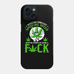 Smoking Weed Weekend Forecast Phone Case