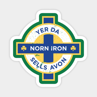 Northern Ireland Norn Iron Yer Da Sells Avon Magnet