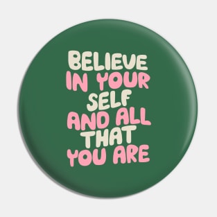 Believe In Yourself and All That You Are by The Motivated Type in green and pink Pin