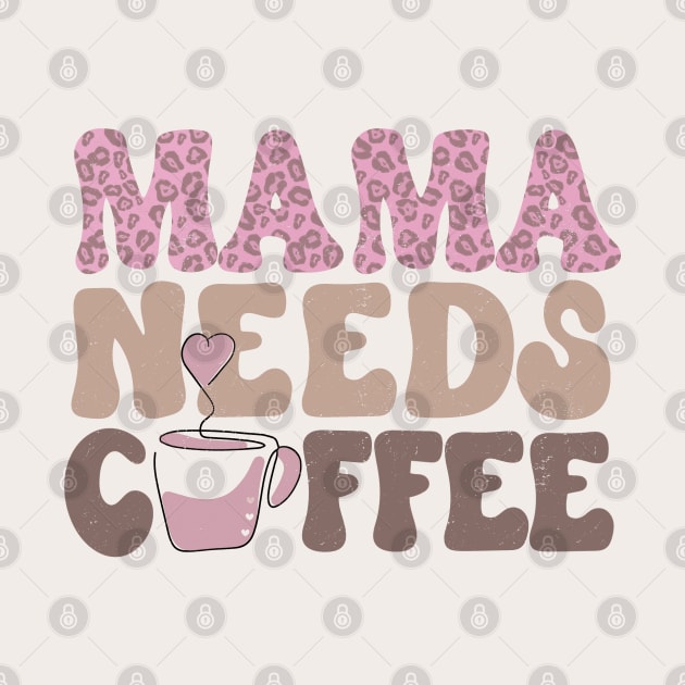 Mama Needs Coffee Lover T-shirt for Mom Mother's Day by Mastilo Designs