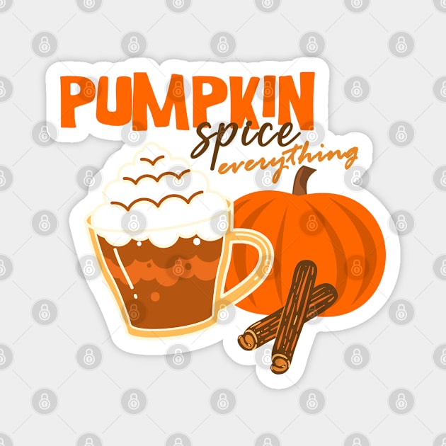 Pumpkin Spice Everything Magnet by BoogieCreates