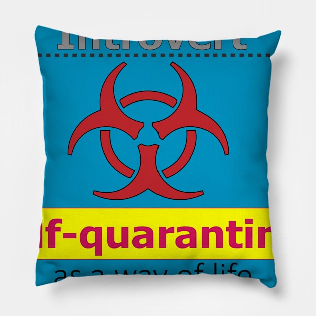 Self Quarantined Introvert Pillow by PoliticiansSuck