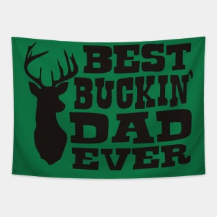 BEST BUCKIN DAD EVER Tapestry