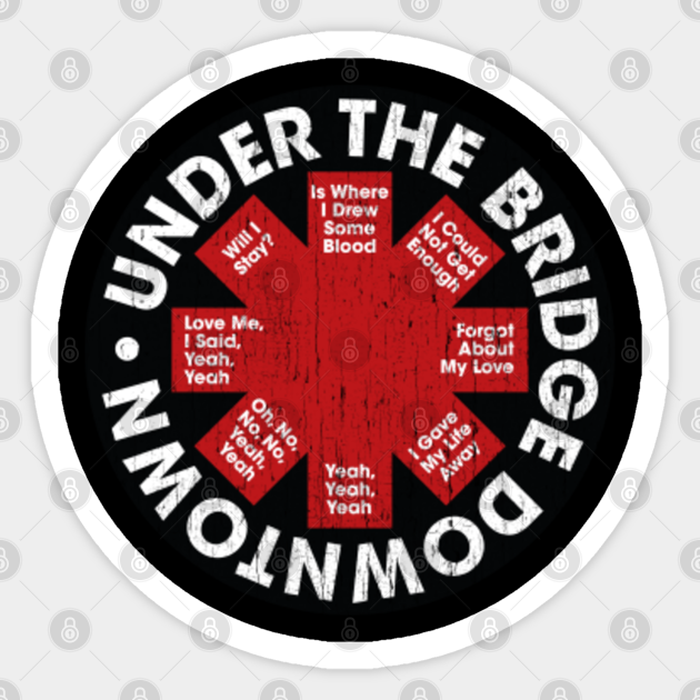Rhcp Under The Bridge 90 S Music Retro Lyrics Red Hot Chili Peppers Sticker Teepublic