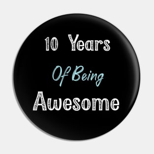 10 Years Of Being Awesome Pin