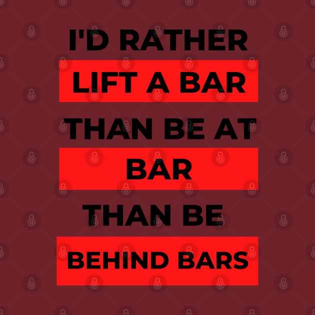 I'd Rather Lift a Bar by The PE Spot Shop