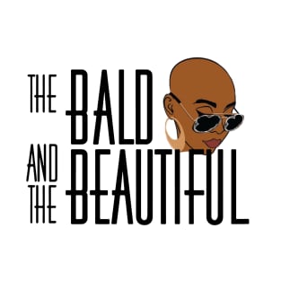 Bald and Beautiful T-Shirt